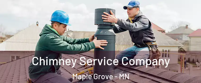  Chimney Service Company Maple Grove - MN