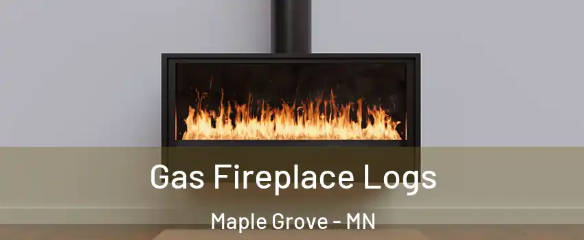  Gas Fireplace Logs Maple Grove - MN