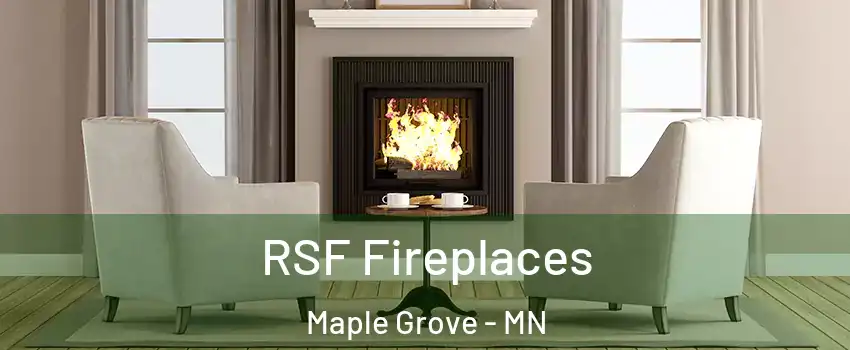  RSF Fireplaces Maple Grove - MN